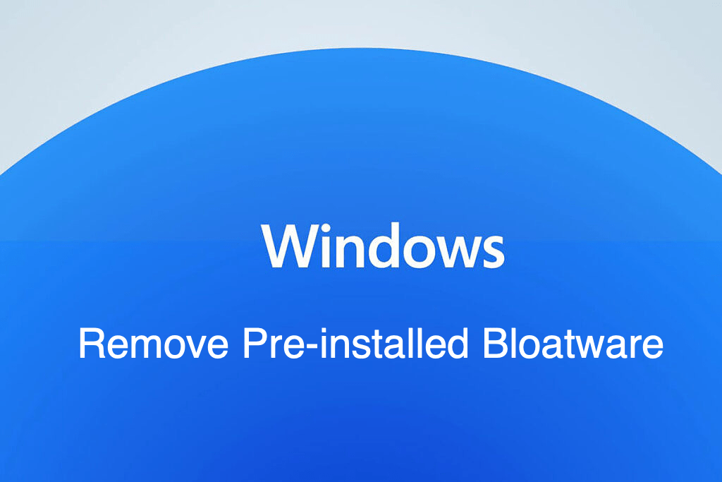 How to Remove Pre-installed Apps from Windows 11? 1 Uninstall Pre-installed Windows 11 Bloatware Apps