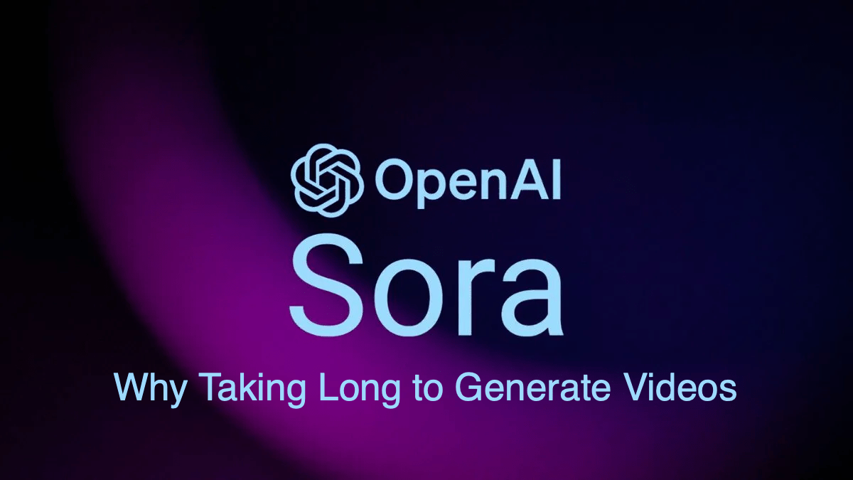 Why is Video taking so Long to Generate in Sora AI? 1 Why is Video taking so Long to Generate in Sora AI? 1