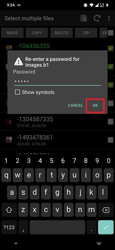 How to Password Encrypt a ZIP File on Android? 5 You will be asked to re-enter the password for confirmation. After this, finally hit the OK button again